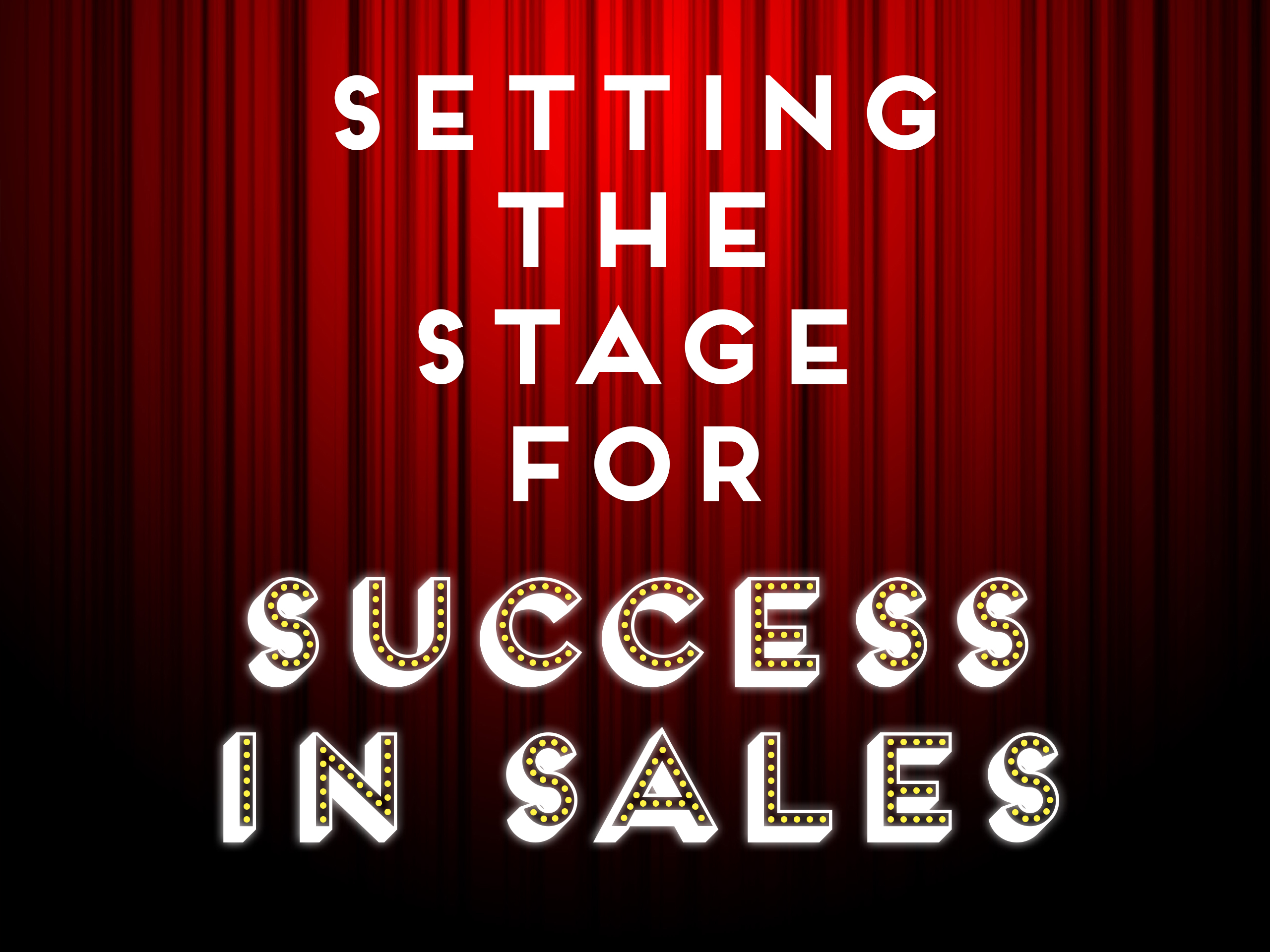 Setting the stage for success in sales forefront magazine